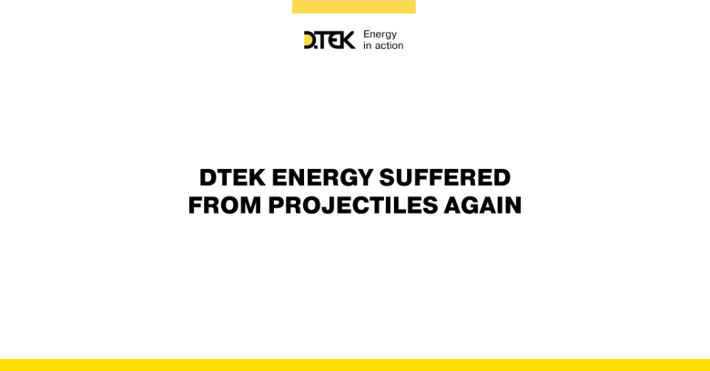 russian troops attacked DTEK Energy’s enterprises again